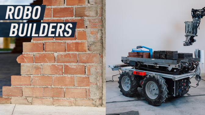 A split screen shows a half-constructed brick wall  (left) and one of the automated construction robots (right). Caption reads "Robo builders"